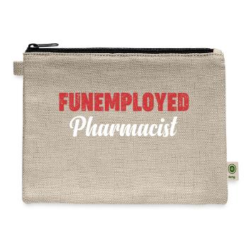 Funemployed Pharmacist Retired Pharmacist - Hemp Carry All Pouch - natural - Front