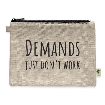 Demands Just Don't Work PDA Neurodivergent Gift - Hemp Carry All Pouch - natural - Front