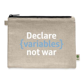 Declare Variables Not War Coding Humor - Hemp Carry All Pouch - natural - Front