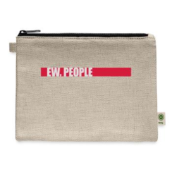ew people funny quote - Hemp Carry All Pouch - natural - Front