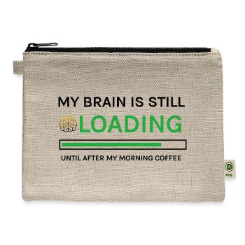 Morning Coffee My Brain Is Still Loading Humor - Hemp Carry All Pouch - natural - Front