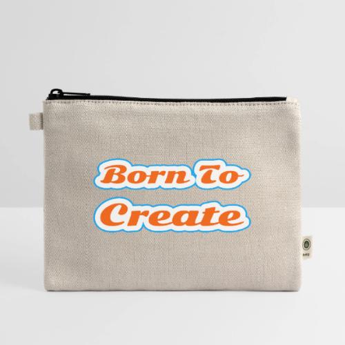 Born to Create — Creative Soul Script - Hemp Carry All Pouch