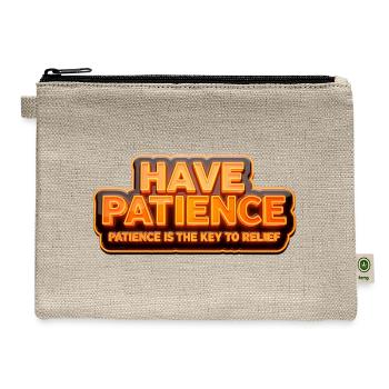 Have Patience - Hemp Carry All Pouch - natural - Front