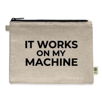 It Works on My Machine Developer Humor Design - Hemp Carry All Pouch - natural - Front