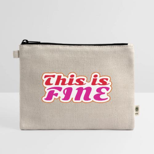 This Is Fine - Hemp Carry All Pouch