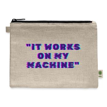 It Works On My Machine Developer Humor - Hemp Carry All Pouch - natural - Front