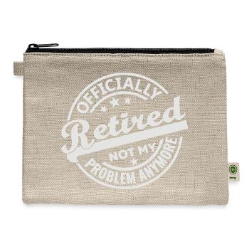 Officially Retired Not My Problem Anymore - Hemp Carry All Pouch - natural - Front