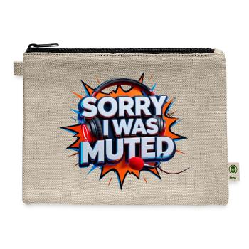 Sorry I Was Muted - Hemp Carry All Pouch - natural - Front