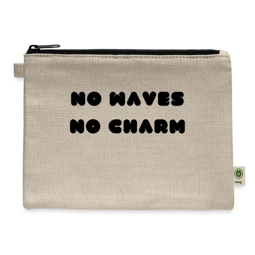 No waves No charm - Hemp Carry All Pouch