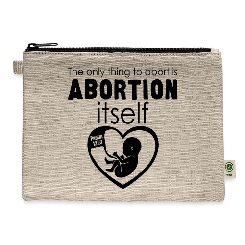 Abort Abortion - Hemp Carry All Pouch