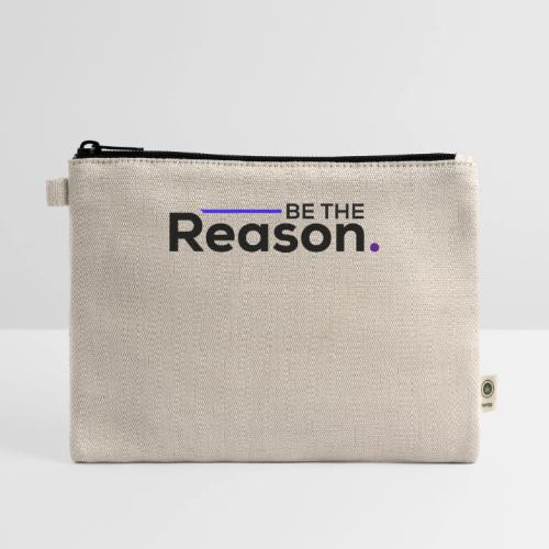 Be The Reason (black font) - Hemp Carry All Pouch