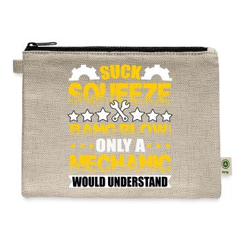 Mechanic Suck Squeeze Bang Blow T Shirt - Hemp Carry All Pouch - natural - Front