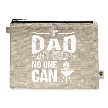 If Dad Can't Grill It No One Can - Hemp Carry All Pouch - natural - Front