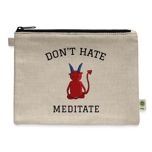 Don't hate meditate demon - Hemp Carry All Pouch