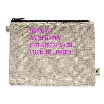 Not gay as in happy but queer as in - Hemp Carry All Pouch - natural - Front