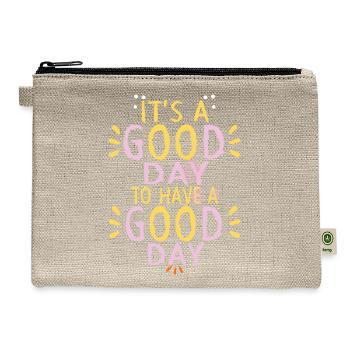 "It's A Good Day To Have A Good Day "Motivational - Hemp Carry All Pouch - natural - Front