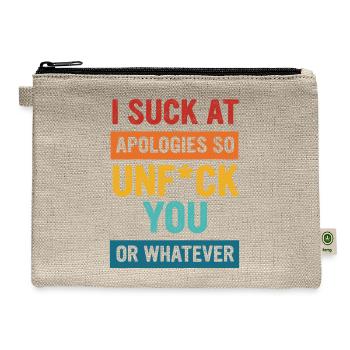 I Suck At Apologies So Unfck You Or Whatever Appar - Hemp Carry All Pouch - natural - Front