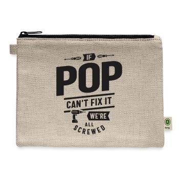 If Pop Can't Fix It We're All Screwed - Funny - Hemp Carry All Pouch - natural - Front