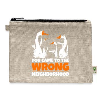 You Came To The Wrong Neighborhood Geese - Hemp Carry All Pouch - natural - Front