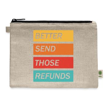 Better Send Those Refunds - Hemp Carry All Pouch - natural - Front