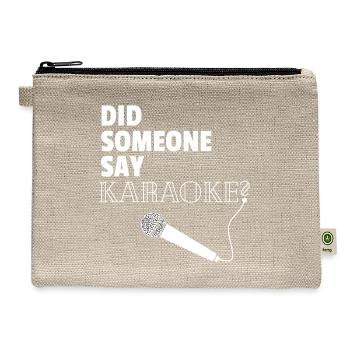 Cute Did Someone Say Karaoke Microphone Singer - Hemp Carry All Pouch - natural - Front