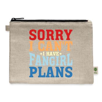 Sorry I Can't, I Have Fangirl Plans - Hemp Carry All Pouch - natural - Front