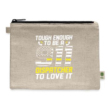 Though Enoug To Be A 911 Dispatcher Operator Emerg - Hemp Carry All Pouch - natural - Front