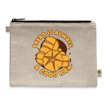 Bread Is Always A Good Idea Bread Maker Lover - Hemp Carry All Pouch - natural - Front