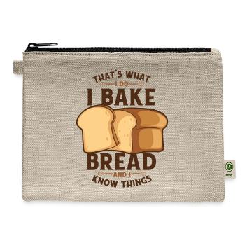 I Bake Bread And I Know Things Bread Dough Lover - Hemp Carry All Pouch - natural - Front