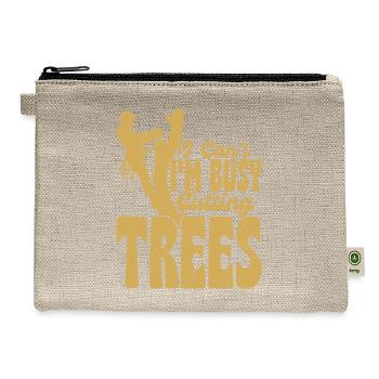 I Can't I'm Busy Cutting Trees Logging Lumberjack - Hemp Carry All Pouch - natural - Front