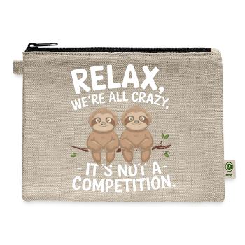 Funny Relax We're All Crazy It's Not A Competition - Hemp Carry All Pouch - natural - Front