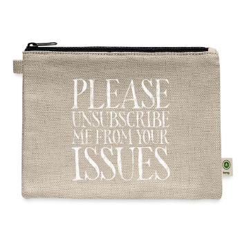Please Unsubscribe Me From Your Issues 7 - Hemp Carry All Pouch - natural - Front