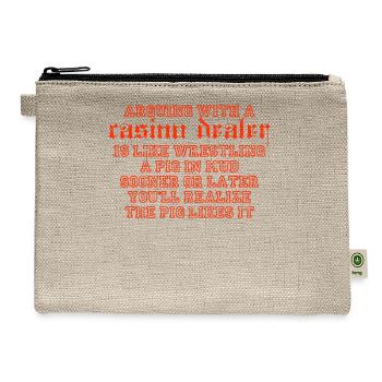 Arguing with a casino dealer is like wrestling - Hemp Carry All Pouch - natural - Front
