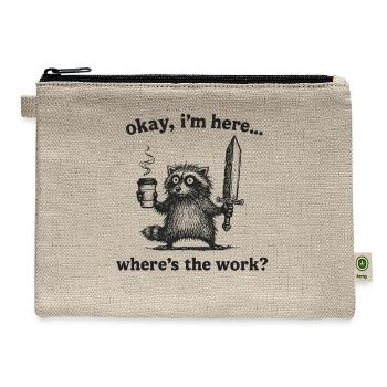Okay I'm Here Where's The Work Funny Retro Raccoon - Hemp Carry All Pouch - natural - Front