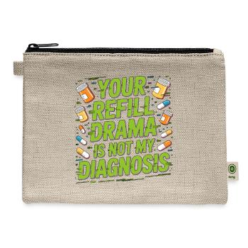 Retail Pharmacist Your Refill Drama Pharmacy Care - Hemp Carry All Pouch - natural - Front