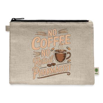 Pharmacist No Coffee No Prescription Coffee Lover - Hemp Carry All Pouch - natural - Front