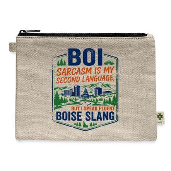 Boi Sarcasm Is My Fluent Boise Slang - Hemp Carry All Pouch - natural - Front
