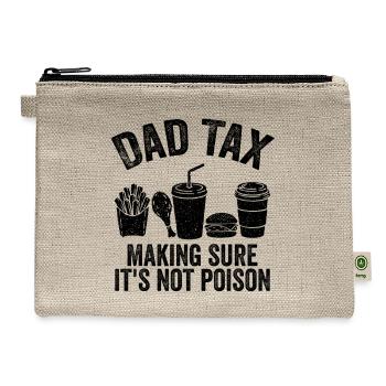 Dad Tax Making Sure It's Not Poison - Hemp Carry All Pouch - natural - Front