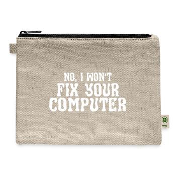No, I Won't Fix Your Computer 13 - Hemp Carry All Pouch - natural - Front