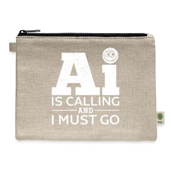 AI Is Calling And I Must Go - Artificial Intellige - Hemp Carry All Pouch - natural - Front