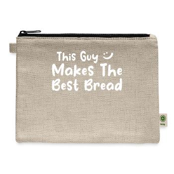 This Guy Makes The Best Bread - Bread Baker - Hemp Carry All Pouch - natural - Front