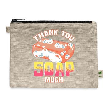 Soap Making Humor Thank You Soap Much Soap Maker - Hemp Carry All Pouch - natural - Front