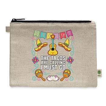 The Tacos Are Calling And I Must Go Mexican Food - Hemp Carry All Pouch - natural - Front