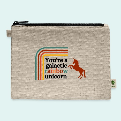You're a galactic rainbow unicorn - Hemp Carry All Pouch