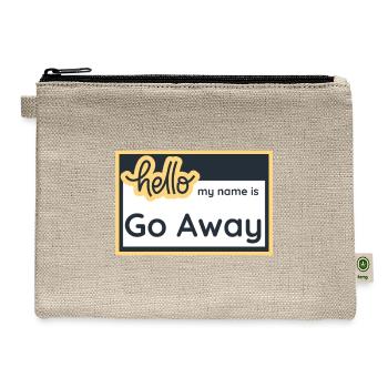 Hello My Name Is Go Away - Hemp Carry All Pouch - natural - Front