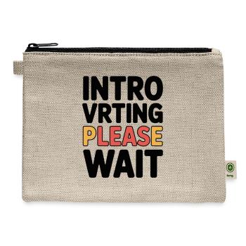 Introverting Please Wait Funny Introvert Quote - Hemp Carry All Pouch - natural - Front