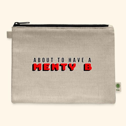 About to Have a Menty B - Hemp Carry All Pouch