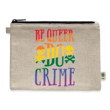 BE QUEER DO CRIME - Hemp Carry All Pouch - natural - Front