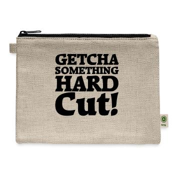 "GETCHA SOMETHIN HARD CUT" Black Merch - Hemp Carry All Pouch - natural - Front