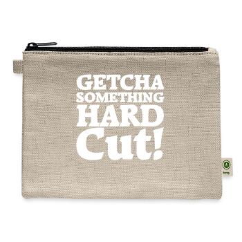 "GETCHA SOMETHIN HARD CUT" White Merch - Hemp Carry All Pouch - natural - Front
